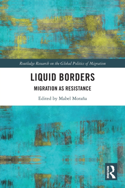 Liquid Borders: Migration as Resistance