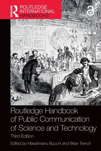 Routledge Handbook of Public Communication of Science and Technology: Third Edition