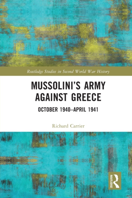 Mussolini's Army against Greece: October 1940-April 1941