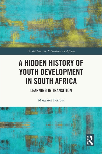 A Hidden History of Youth Development in South Africa: Learning in Transition