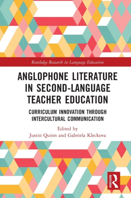 Anglophone Literature in Second-Language Teacher Education: Curriculum Innovation through Intercultural Communication