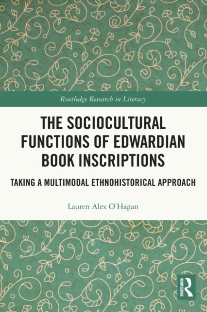 The Sociocultural Functions of Edwardian Book Inscriptions: Taking a Multimodal Ethnohistorical Approach