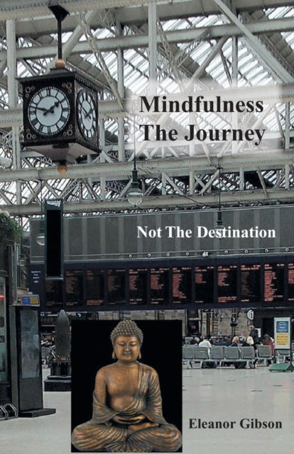 Mindfulness The Journey, Not The Destination