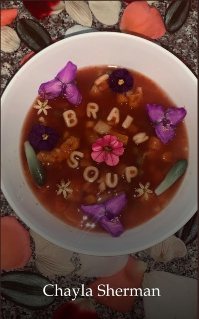 Brain Soup: A Collection of Poems