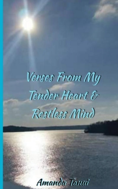 Verses From My Tender Heart & Restless Mind