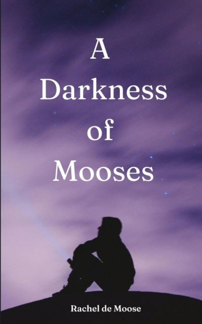 A Darkness of Mooses