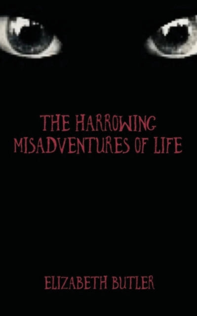 The Harrowing Misadventures Of Life