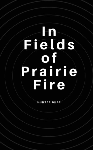 In Fields of Prairie Fire