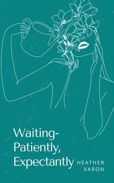 Waiting- Patiently, Expectantly