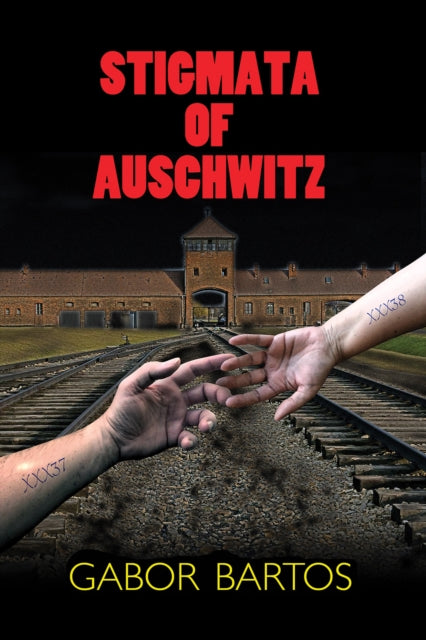 Stigmata of Auschwitz