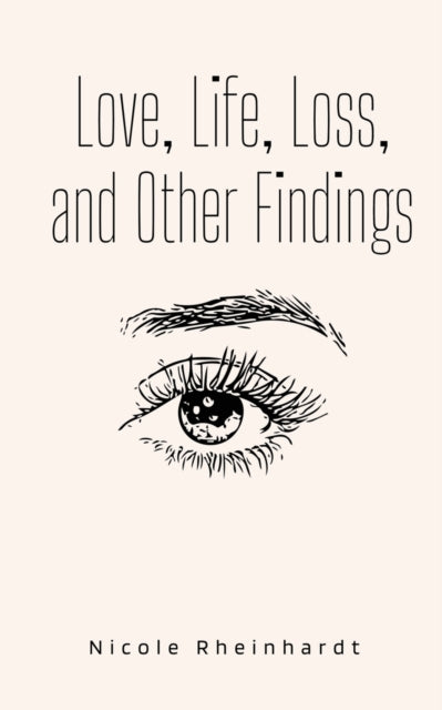 Love, Life, Loss, and Other Findings