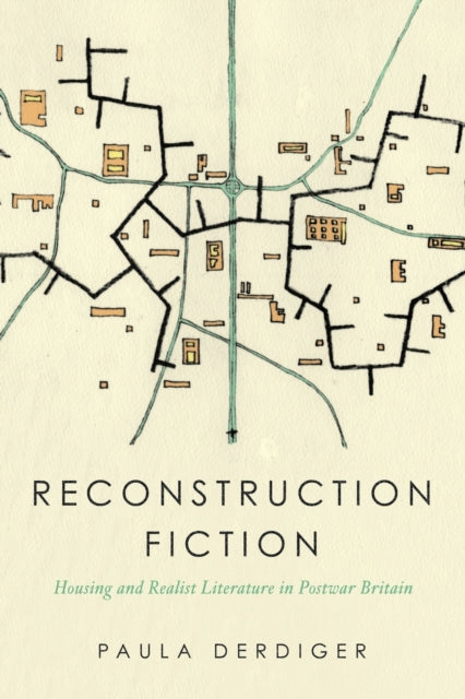 Reconstruction Fiction: Housing and Realist Literature in Postwar Britain