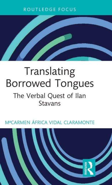 Translating Borrowed Tongues: The Verbal Quest of Ilan Stavans