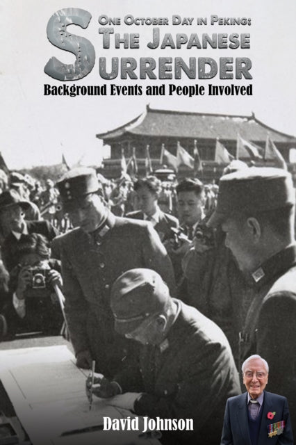 One October Day in Peking: The Japanese Surrender: Background Events and People Involved