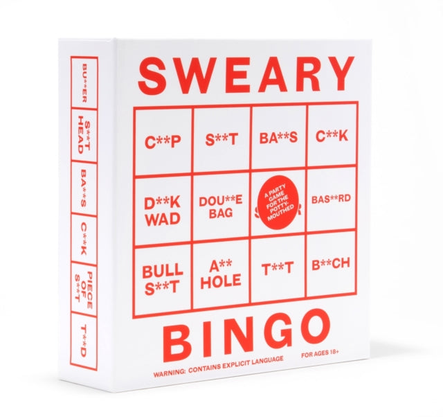 Sweary Bingo: A party game for the potty-mouthed WARNING CONTAINS EXPLICIT LANGUAGE, FOR 18+
