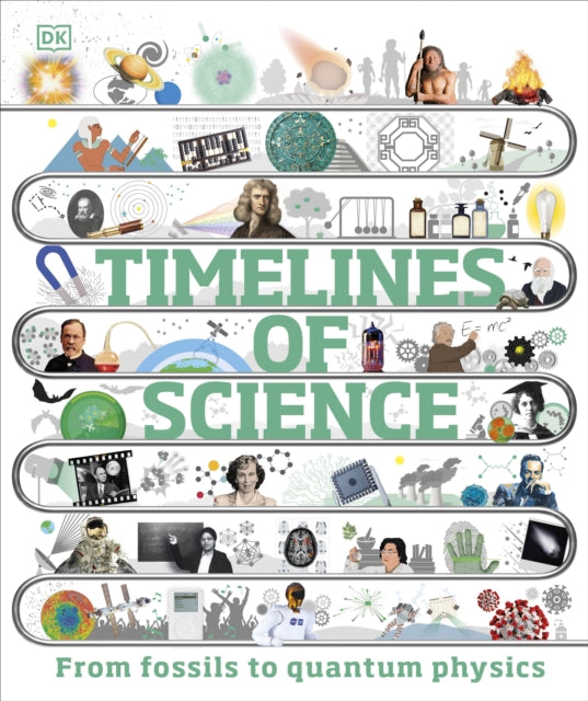 Timelines of Science: From Fossils to Quantum Physics