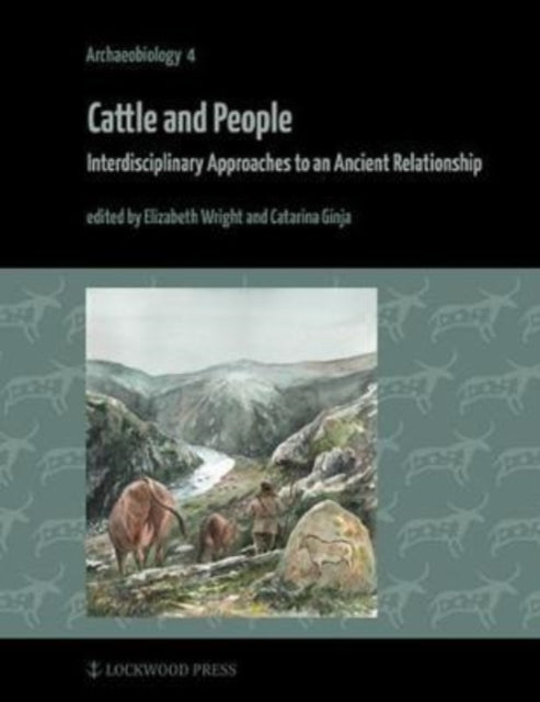 Cattle and People: Interdisciplinary Approaches to an Ancient Relationship