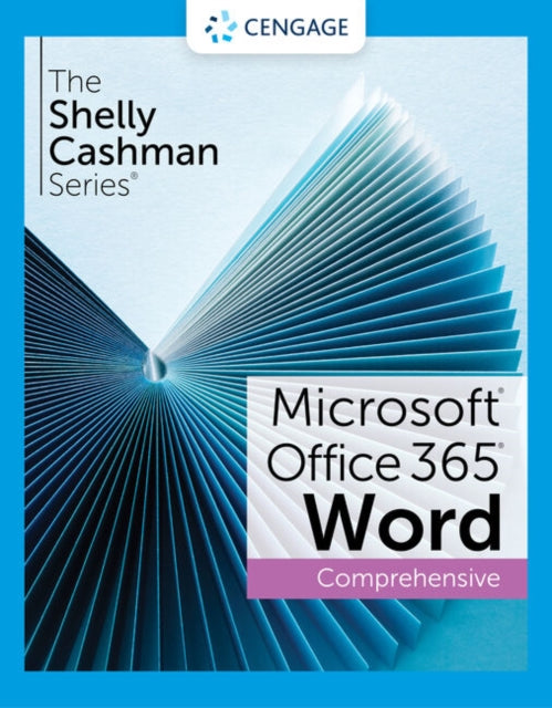 The Shelly Cashman Series (R) Microsoft (R) Office 365 (R) & Word (R) 2021 Comprehensive