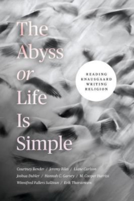 The Abyss or Life Is Simple: Reading Knausgaard Writing Religion