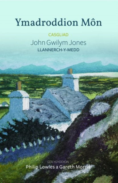 Ymadroddion Mon - Casgliad John Gwilym Jones, Llannerch-y-Medd