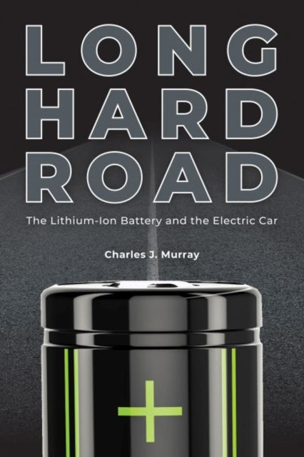 Long Hard Road: The Lithium-Ion Battery and the Electric Car