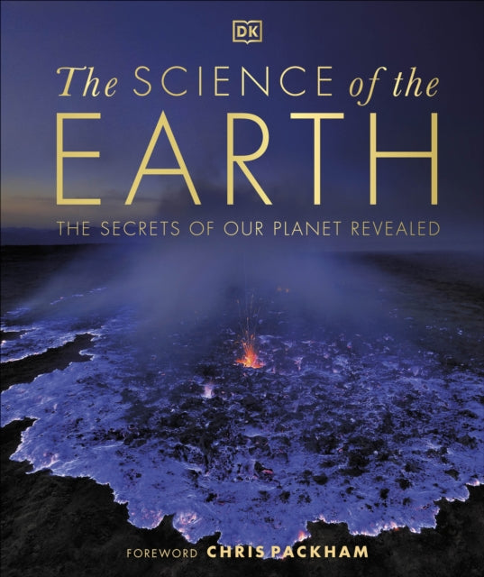 The Science of the Earth: The Secrets of Our Planet Revealed