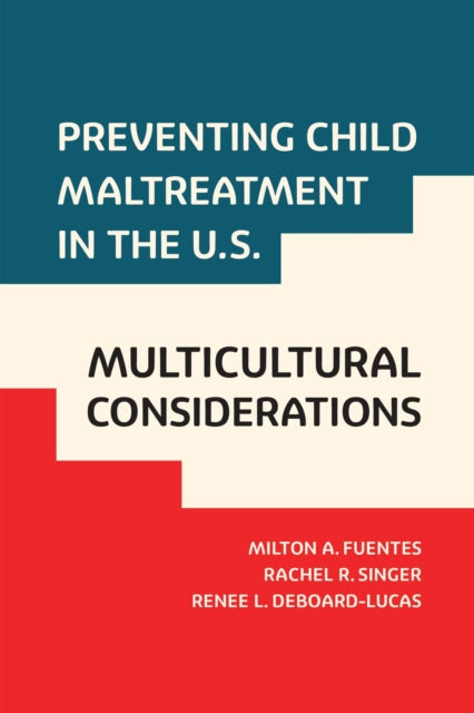 Preventing Child Maltreatment: Multicultural Considerations in the United States