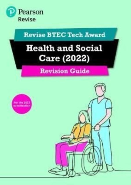 Pearson REVISE BTEC Tech Award Health and Social Care 2022 Revision Guide: for home learning, 2022 and 2023 assessments and exams