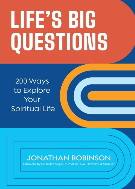 Life's Big Questions: 200 Ways to Explore Your Spiritual Life (Philosophy, Metaphysics)