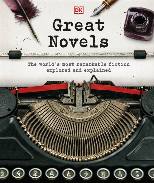 Great Novels: The World's Most Remarkable Fiction Explored and Explained