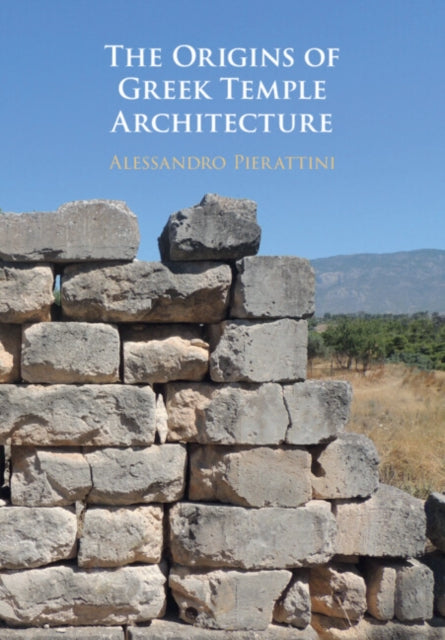 The Origins of Greek Temple Architecture