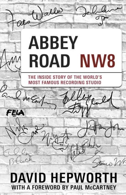 Abbey Road: The Inside Story of the World's Most Famous Recording Studio (with a foreword by Paul McCartney)