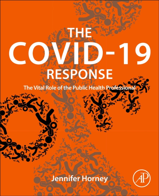 The COVID-19 Response: The Vital Role of the Public Health Professional
