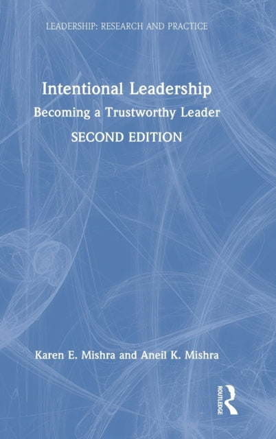 Intentional Leadership: Becoming a Trustworthy Leader Second Edition
