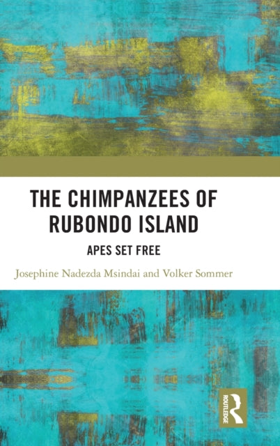 The Chimpanzees of Rubondo Island: Apes Set Free