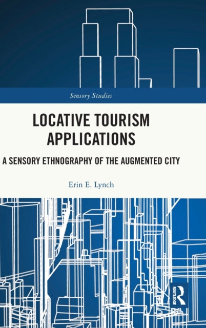 Locative Tourism Applications: A Sensory Ethnography of the Augmented City