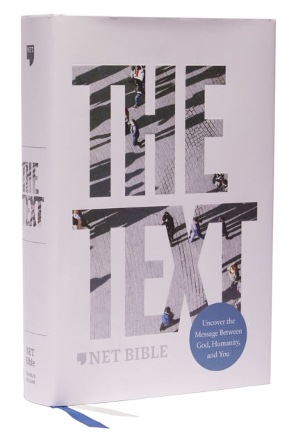 NET, The TEXT Bible, Hardcover, Comfort Print: Uncover the message between God, humanity, and you