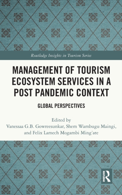 Management of Tourism Ecosystem Services in a Post Pandemic Context: Global Perspectives