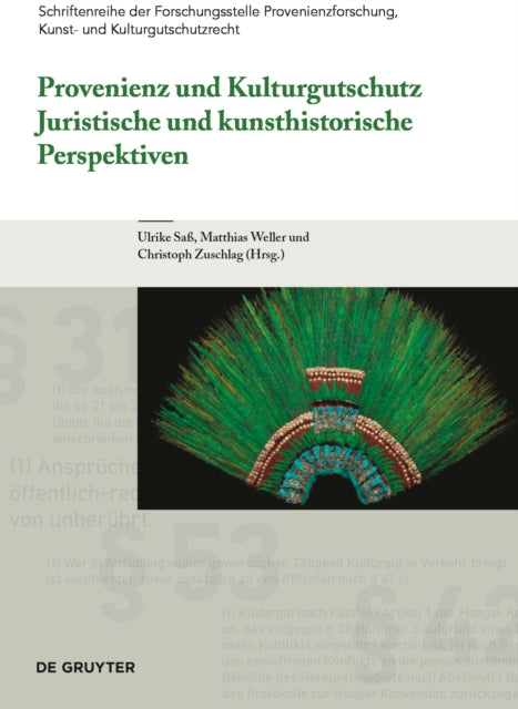 Provenienz und Kulturgutschutz: Juristische und kunsthistorische Perspektiven