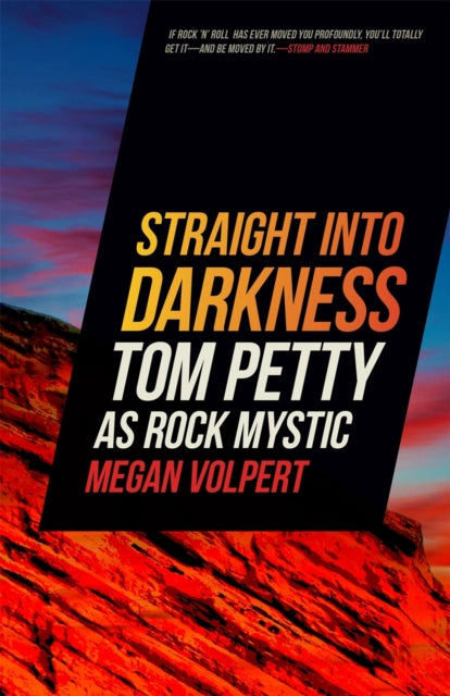 Straight Into Darkness: Tom Petty as Rock Mystic