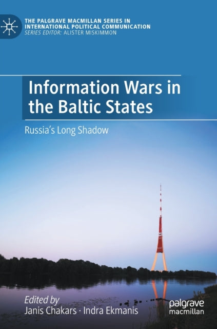Information Wars in the Baltic States: Russia's Long Shadow