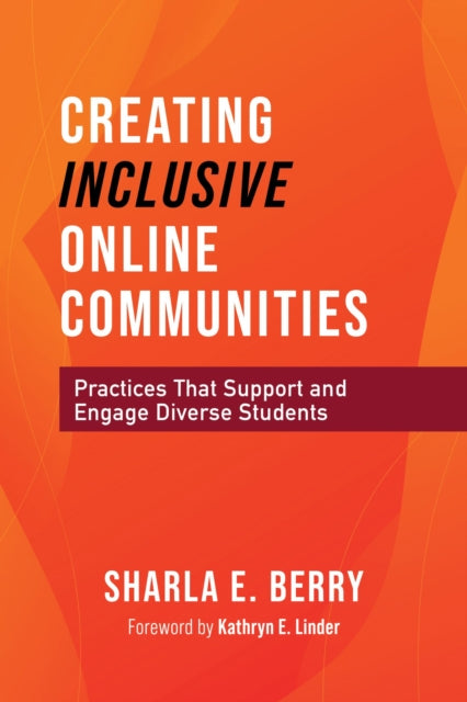 Creating Inclusive Online Communities: Practices that Support and Engage Diverse Students