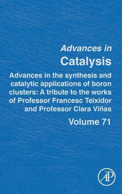 Advances in the synthesis and catalytic applications of boron cluster: A tribute to the works of Professor Francesc Teixidor and Professor Clara Vinas