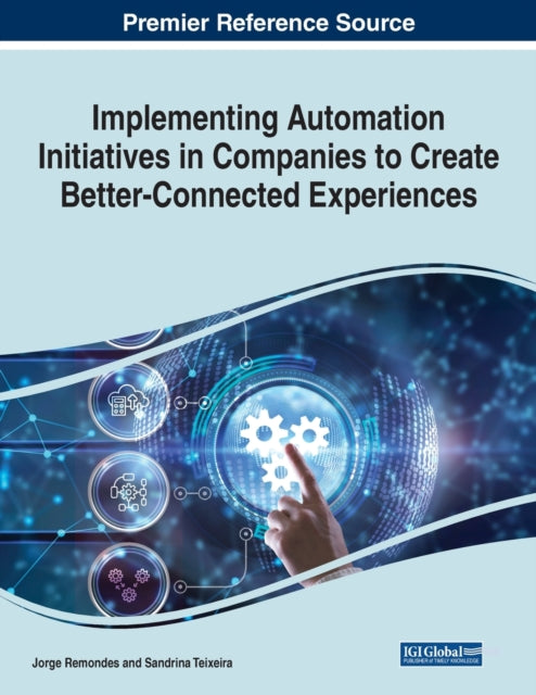 Implementing Automation Initiatives in Companies to Create Better-Connected Experiences