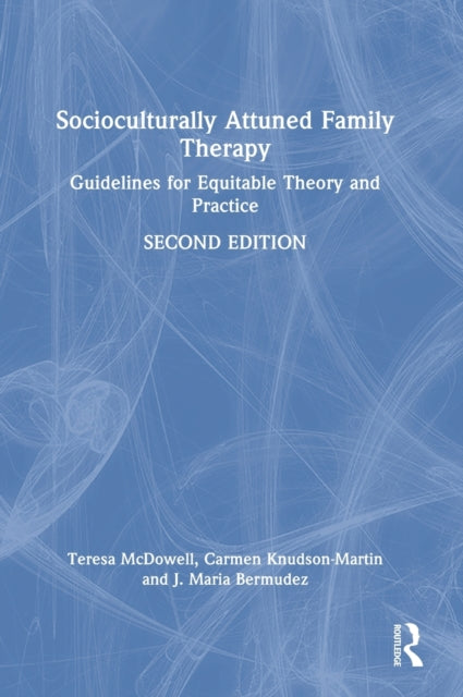 Socioculturally Attuned Family Therapy: Guidelines for Equitable Theory and PracticeSecond Edition