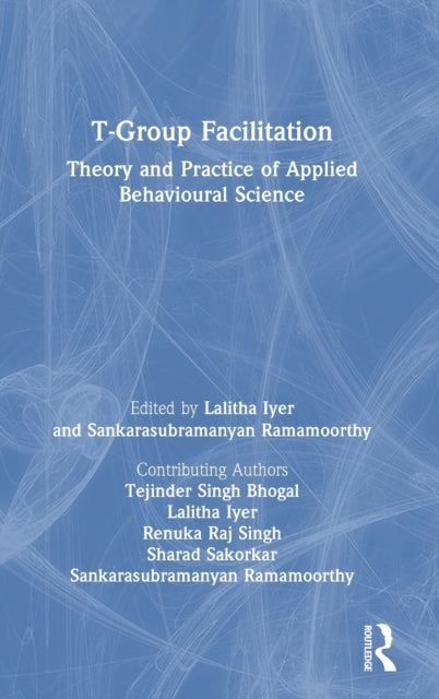 T-Group Facilitation: Theory and Practice of Applied Behavioural Science