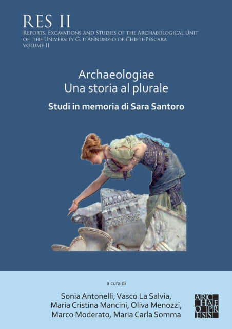 Archaeologiae Una storia al plural: Studi in memoria di Sara Santoro