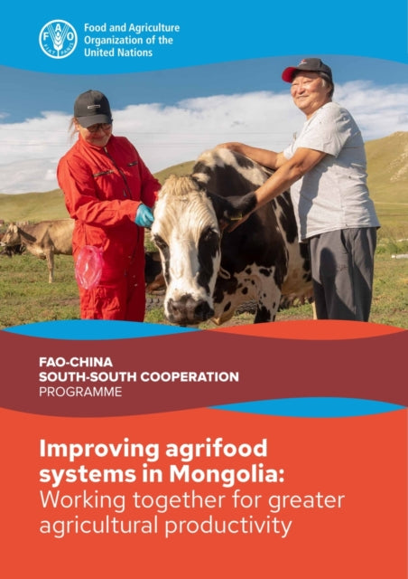 Improving Agrifood Systems in Mongolia: Working together for greater agricultural productivity