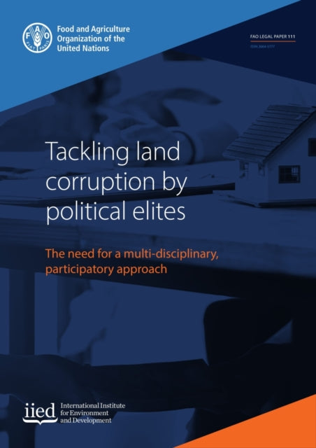 Tackling Land Corruption by Political Elites: The need for a multi-disciplinary, participatory approach