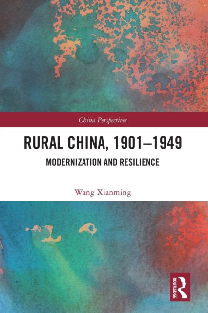 Rural China, 1901-1949: Modernization and Resilience